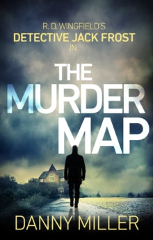 DI Jack Frost Prequel  The Murder Map: DI Jack Frost series 6 - Danny Miller (Paperback) 28-11-2019 