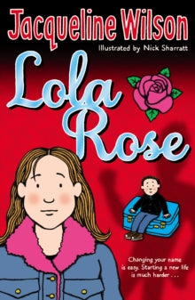 Lola Rose - Jacqueline Wilson; Nick Sharratt (Paperback) 01-03-2007 