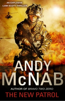Liam Scott series  The New Patrol: Liam Scott Book 2 - Andy McNab (Paperback) 01-01-2015 