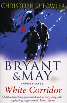 Bryant & May  White Corridor: (Bryant & May Book 5) - Christopher Fowler (Paperback) 14-07-2008 