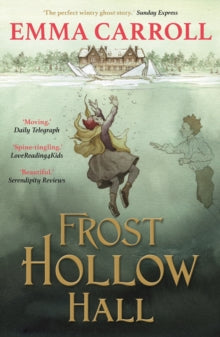 Frost Hollow Hall - Emma Carroll (Paperback) 03-10-2013 