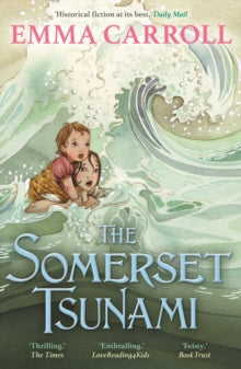The Somerset Tsunami - Emma Carroll (Paperback) 03-10-2019 