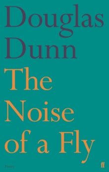 The Noise of a Fly - Douglas Dunn (Paperback) 05-09-2019 