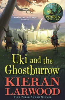 The Five Realms  Uki and the Ghostburrow: BLUE PETER BOOK AWARD-WINNING AUTHOR - Kieran Larwood; David Wyatt (Paperback) 07-04-2022 