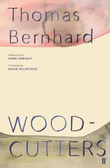 Woodcutters - Thomas Bernhard (Paperback) 19-Sep-19 