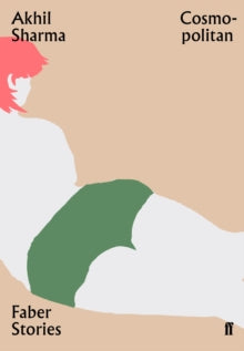 Faber Stories  Cosmopolitan: Faber Stories - Akhil Sharma (Paperback) 03-Jan-19 