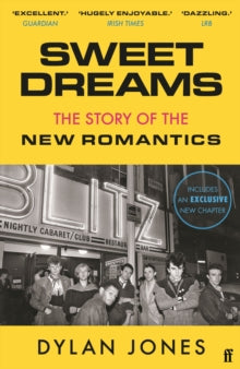 Sweet Dreams: From Club Culture to Style Culture, the Story of the New Romantics - Dylan Jones (Paperback) 16-09-2021 