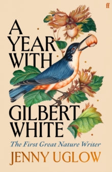 A Year with Gilbert White: The First Great Nature Writer - Jenny Uglow (Hardback) 11-09-2025 