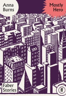 Faber Stories  Mostly Hero: Faber Stories - Anna Burns (Paperback) 17-10-2019 
