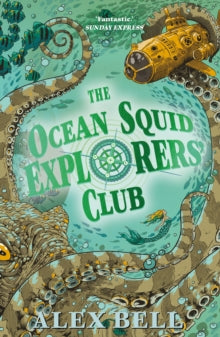 The Explorers' Clubs  The Ocean Squid Explorers' Club - Alex Bell; Tomislav Tomic (Paperback) 04-02-2021 