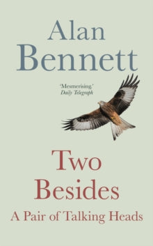 Two Besides: A Pair of Talking Heads - Alan Bennett (Paperback) 07-10-2021 
