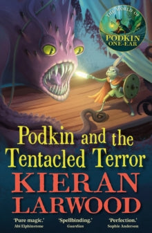 The World of Podkin One-Ear  Podkin and the Tentacled Terror: The eighth in The World of Podkin One-Ear series - Kieran Larwood; David Wyatt (Paperback) 27-03-2025 