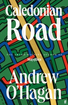 Caledonian Road: From the award-winning author of Mayflies - Andrew O'Hagan (Hardback) 04-04-2024 