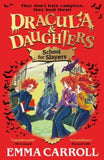Dracula & Daughters  Dracula & Daughters: School for Slayers - Emma Carroll (Paperback) 10-09-2026 