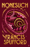 Nonesuch: 'What a joy! A novel with endless ingenuity and enormous heart.' Kaliane Bradley - Francis Spufford (author) (Hardback) 26-02-2026 