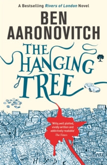 A Rivers of London novel  The Hanging Tree: Book 6 in the #1 bestselling Rivers of London series - Ben Aaronovitch (Paperback) 13-07-2017 