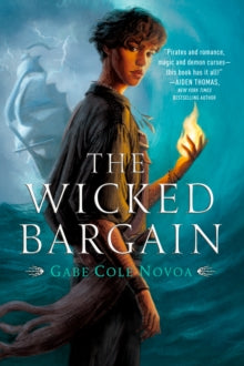 The Wicked Bargain - Gabe Cole Novoa (Hardback) 28-02-2023 