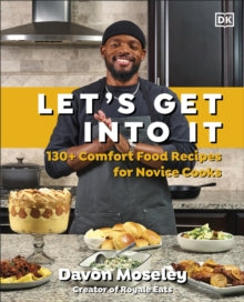Let's Get Into It: 130+ Comfort Food Recipes for Novice Cooks - Davon Moseley (Hardback) 04-11-2025 