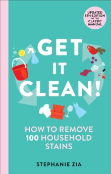 Get It Clean: How to Remove 100 Household Stains - Stephanie Zia (Paperback / softback) 05-06-2025 