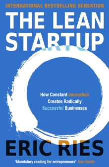 The Lean Startup: How Constant Innovation Creates Radically Successful Businesses - Eric Ries (Paperback) 06-10-2011 