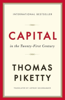 Capital in the Twenty-First Century - Thomas Piketty; Arthur Goldhammer (Paperback) 14-08-2017 Winner of PROSE Awards 2015. Nominated for FAF Translation Prize 2015 and Robert Jervis and Paul Schroeder Best Book Award 2015 and Sidney Hillman Prize fo