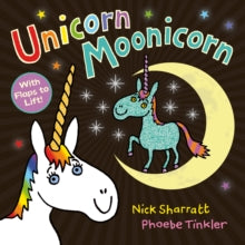 Unicorn Moonicorn - Nick Sharratt; Nick Sharratt; Phoebe Tinkler (Paperback) 13-10-2022 
