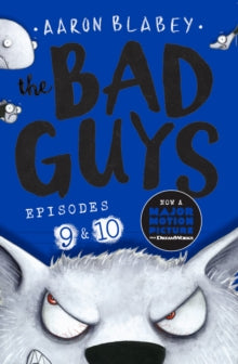 The Bad Guys 5 The Bad Guys: Episode 9&10 - Aaron Blabey (Paperback) 03-09-2020 