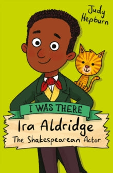 I Was There  Ira Aldridge: The Shakespearean Actor - Judy Hepburn; Ben Whitehouse (Paperback) 04-03-2021 