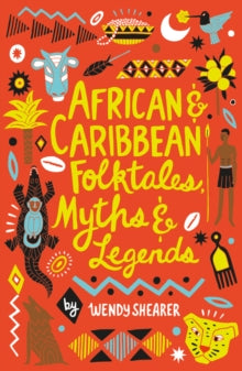 Scholastic Classics  African and Caribbean Folktales, Myths and Legends - Wendy Shearer (Paperback) 02-09-2021 