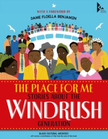 The Place for Me: Stories About the Windrush Gener ation - Dame Floella Benjamin; K. N. Chimbiri; E. L. Norry; Judy Hepburn (Hardback) 03-06-2021 