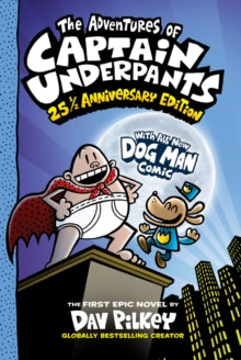 Captain Underpants  The Adventures of Captain Underpants: 25th Anniversary Edition - Dav Pilkey; Dav Pilkey (Paperback) 07-03-2023 
