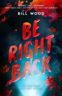 Be Right Back - Bill Wood (Paperback) 09-10-2025 