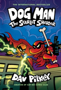 Dog Man  Dog Man: The Scarlet Shedder (Dog Man #12) (PB) - Dav Pilkey; Dav Pilkey (Paperback) 13-02-2025 