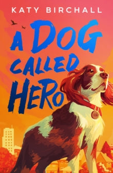 A Dog Called Hero - Katy Birchall (Paperback) 11-09-2025 