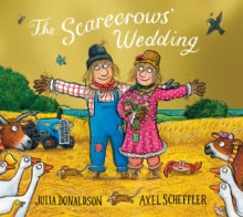 The Scarecrows' Wedding Foiled Edition - Julia Donaldson; Axel Scheffler (Paperback) 09-10-2025 
