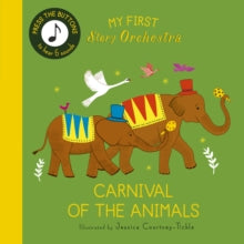 The Story Orchestra  My First Story Orchestra: Carnival of the Animals: Press the buttons to hear 6 sounds - Jessica Courtney-Tickle; Quarto (Board book) 06-03-2025 