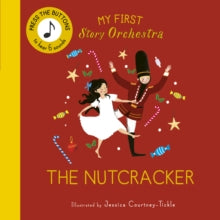 The Story Orchestra  My First Story Orchestra: The Nutcracker: Press the buttons to hear 6 sounds - Jessica Courtney-Tickle (Board book) 07-11-2024 