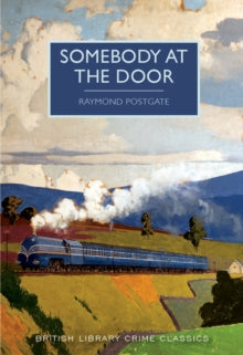 British Library Crime Classics  Somebody at the Door - Raymond Postgate (Paperback) 10-10-2017 