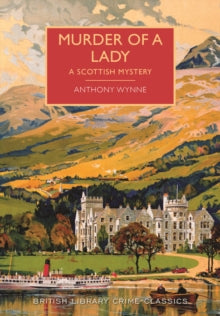 British Library Crime Classics  Murder of a Lady - Anthony Wynne (Paperback) 01-01-2016 
