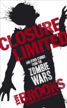 Closure Limited: And Other Zombie Tales - Max Brooks (Paperback) 16-02-2012 
