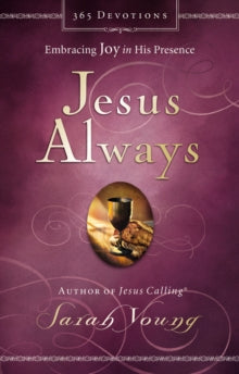 Jesus Always  Jesus Always: Embracing Joy in His Presence - Sarah Young (Hardback) 03-11-2016 