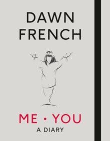 Me. You. A Diary: The No.1 Sunday Times Bestseller - Dawn French (Hardback) 05-10-2017 