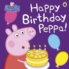 Peppa Pig  Peppa Pig: Happy Birthday Peppa! - Peppa Pig (Paperback) 02-05-2013 