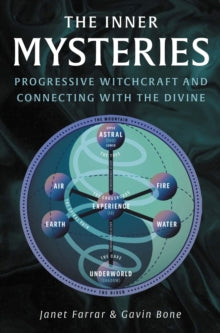 The Inner Mysteries: Progressive Witchcraft and Connecting with the Divine - Janet Farrar; Gavin Bone (Paperback) 22-04-2024 