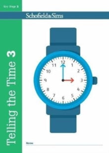 Telling the Time Book 3 (KS2 Maths, Ages 7-9) - Christine Schofield; Shaw; Oxford Designers & Illustrators Ltd (Paperback) 28-06-2017 