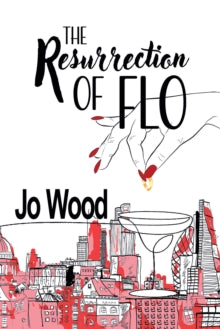 The Resurrection of Flo - Jo Wood (Paperback) 14-07-2025 
