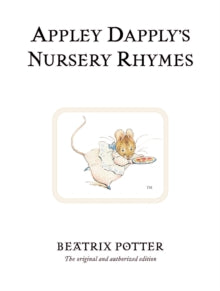 Beatrix Potter Originals  Appley Dapply's Nursery Rhymes: The original and authorized edition - Beatrix Potter (Hardback) 07-03-2002 
