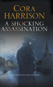 A Reverend Mother Mystery  A Shocking Assassination - Cora Harrison (Hardback) 31-03-2017 