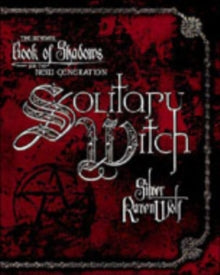 Solitary Witch: The Ultimate Book of Shadows for the New Generation - Silver Ravenwolf (Paperback) 08-02-2003 