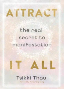 Attract It All: The Real Secret to Manifestation - Tsikki Thau (Paperback) 08-01-2026 